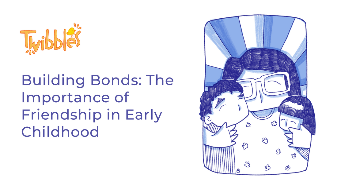 Building Bonds: The Importance of Friendship in Early Childhood